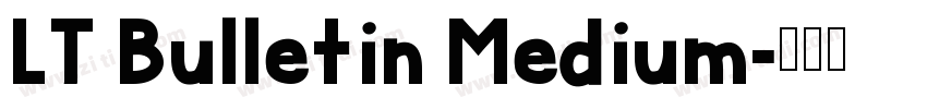 LT Bulletin Medium字体转换